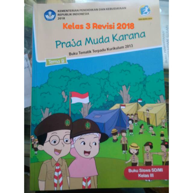 Buku siswa kelas 3 revisi 2018 tema 5 permainan tradisional (download disini) buku siswa kelas 3 revisi 2018 tema 6 indahnya. Buku Tematik Kelas 3 Tema 8 Praja Muda Karana Kurikulum 2013 Revisi 2018 Kementerian Pendidikan Dan Shopee Indonesia