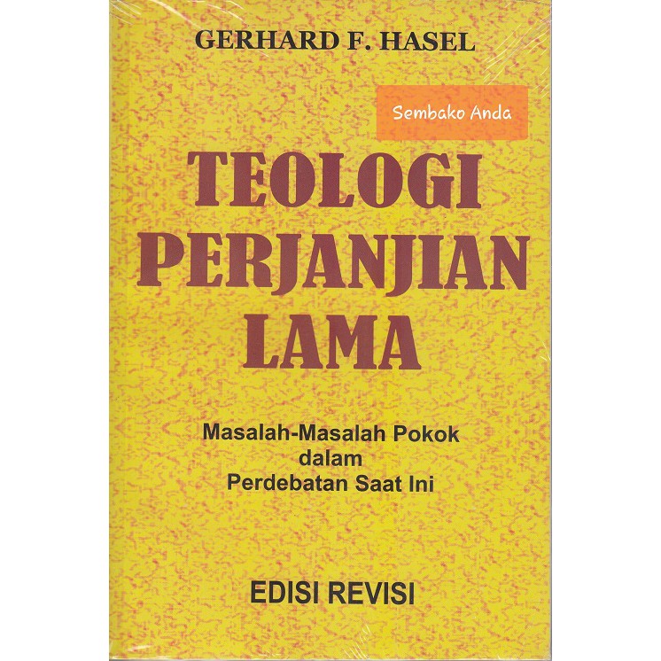 A) Teologi Perjanjian Lama. Edisi Revisi. Gerhard F. Hasel. Masalah-masalah  Pokok Dalam Perdebatan. | Shopee Indonesia