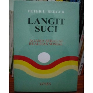 Jual Langit Suci, Agama Sebagai Realitas Sosial - Peter L. Berger  Indonesia|Shopee Indonesia
