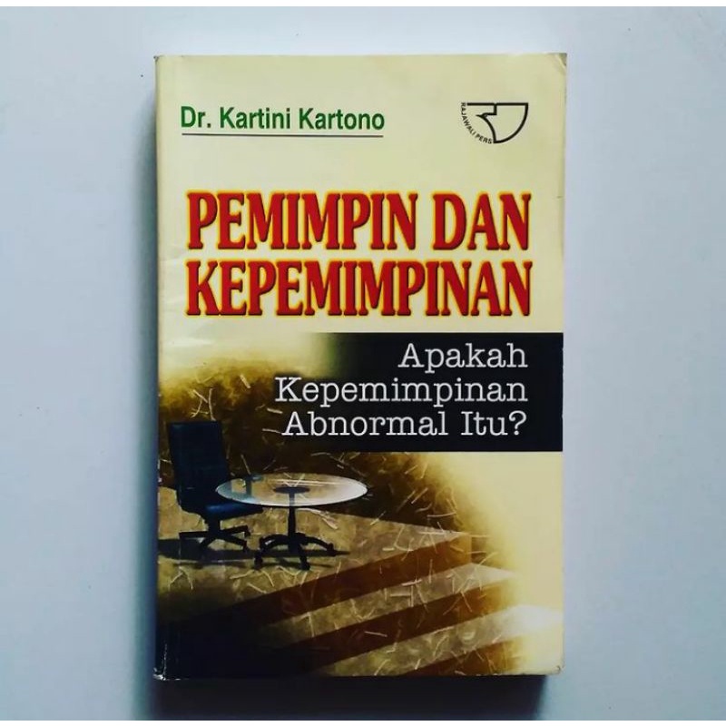 PEMIMPIN DAN KEPEMIMPINAN Apakah Kepemimpinan Abnormal Itu? Karya Dr.Kartini  Kartono | Shopee Indonesia