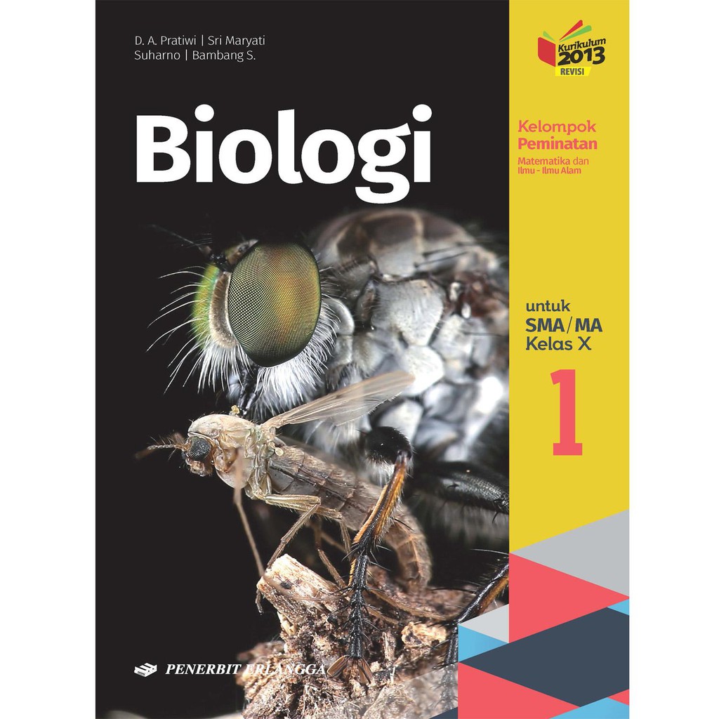 buku ipa kelas 7, 8 dan 9 kurikulum 2013 (k13) edisi revisi 2017 ini bersumber dari buku sekolah elektronik (bse) kementerian pendidikan dan. Biologi Peminatan Sma Kelas X 10 D A Pratiwi Kurikulum 2013 Revisi Erlangga Shopee Indonesia