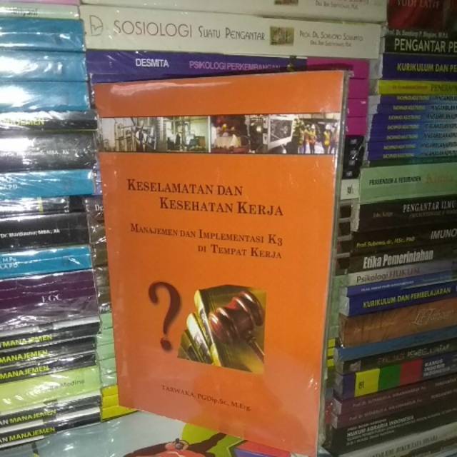 1 tahun 1970 karena masih dinyatakan berlaku. Keselamatan Dan Kesehatan Kerja By Tarwaka Shopee Indonesia