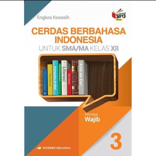 cerdas berbahasa indonesia untuk sma ma kelas x jilid 1 engkos. Cerdas Berbahasa Indonesia Sma Kelas X Xi Dan Xii Shopee Indonesia