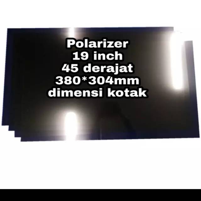 Polarizer tv lcd yang dapat mengganti polarizer lama pada tv lcd anda yang sudah mulai usang. Polarizer 19 Inch 45 Derajat Dimensi Kotak 380 X 304 Mm Polarizer Lcd Monitor Pc 19 Inch 45 Derajat Shopee Indonesia