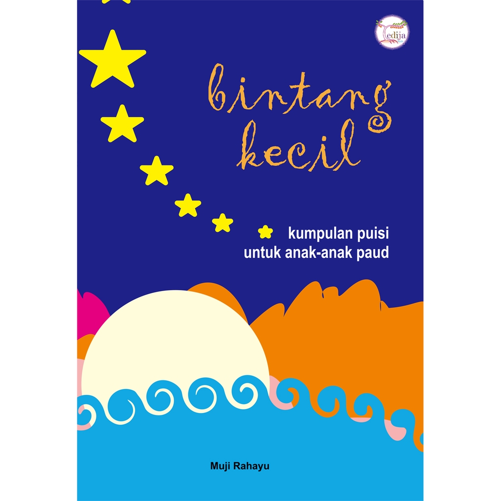 Dalam tulisan ini, saya akan menuliskan puisi puisi untuk . Jual Bintang Kecil Kumpulan Puisi Untuk Anak Anak Paud Indonesia Shopee Indonesia