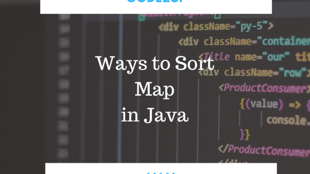 Ways To Sort A Map In Java With Examples Codez Up Ways To Sort A Map In Java With Examples Codez Up