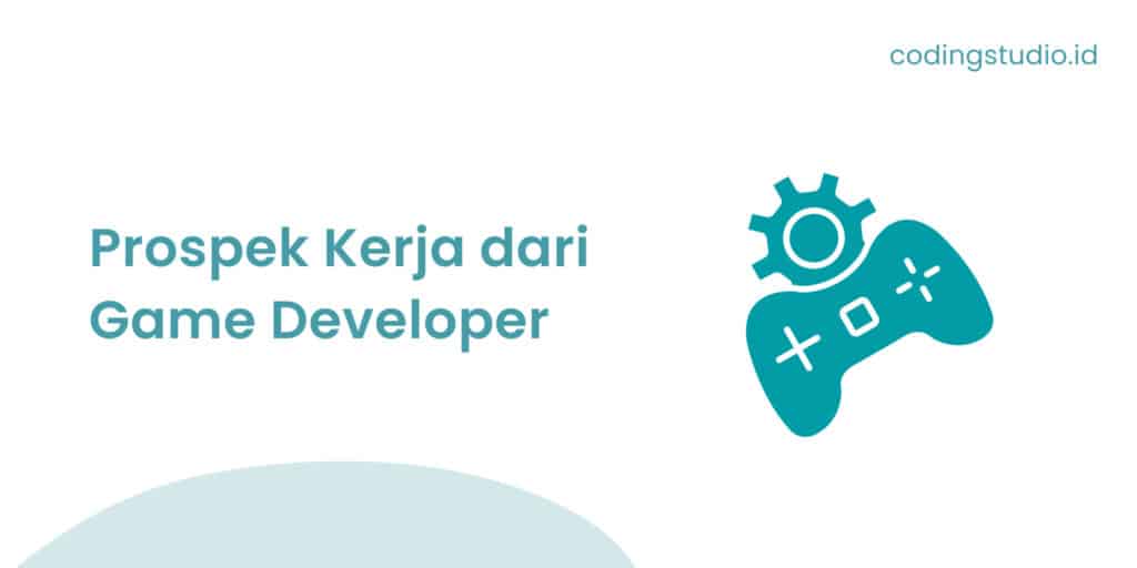 Prospek Kerja dari Game Developer