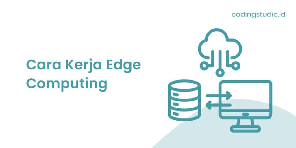 Cara Kerja Edge Computing