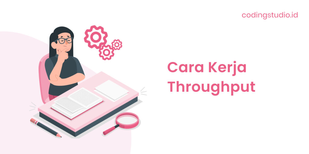Cara Kerja Throughput