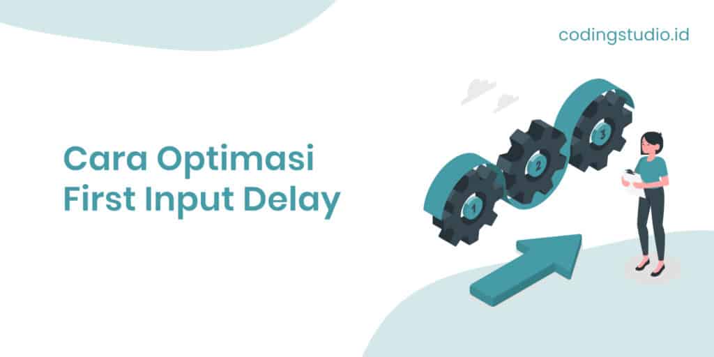 Cara Optimasi First Input Delay