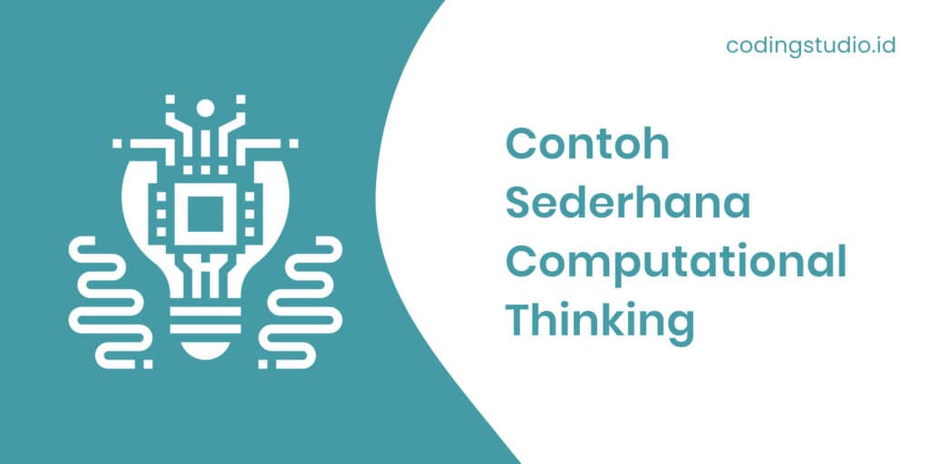 Contoh Sederhana Computational Thinking