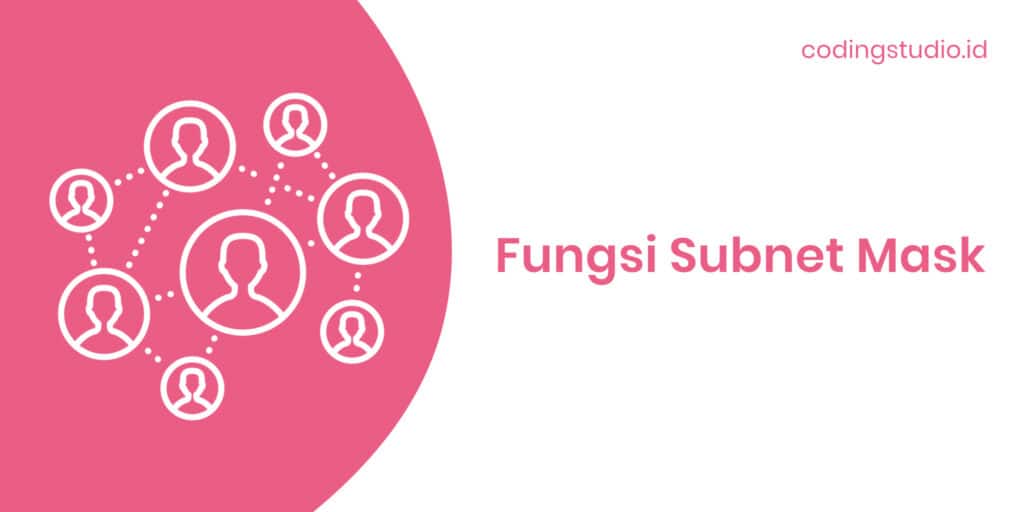 Fungsi Subnet Mask