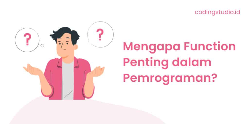 Mengapa Function Penting dalam Pemrograman