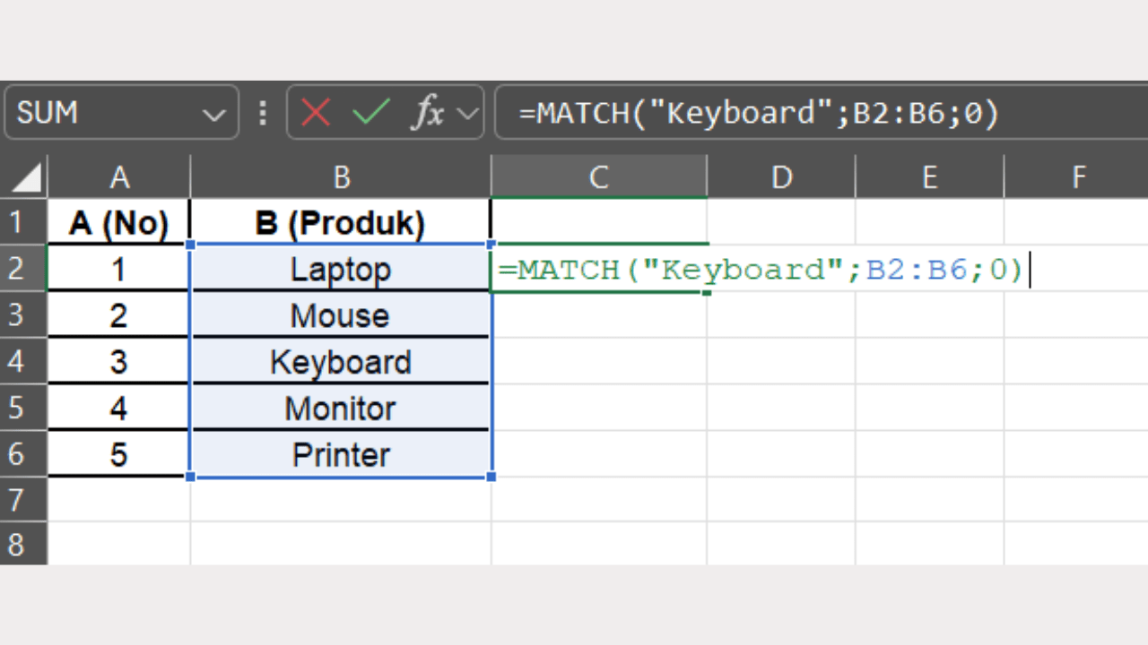 Ketik Rumus =MATCH("Keyboard";B2:B6;0)