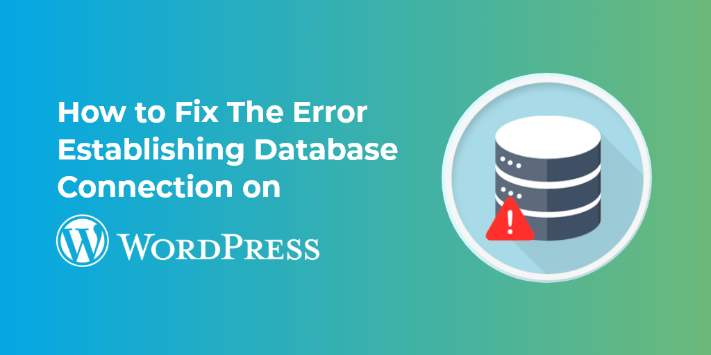 · possible fix # 2: How To Fix The Error Establishing Database Connection On Wordpress