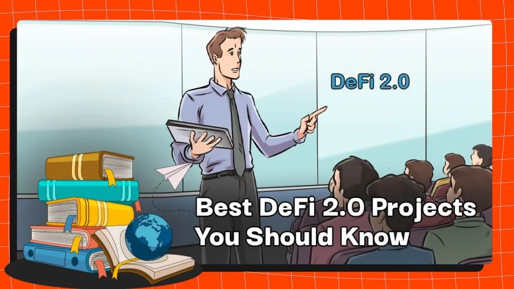 Best DeFi 2.0 Projects You Should Know 1 Best DeFi 2.0 Projects You Should Know