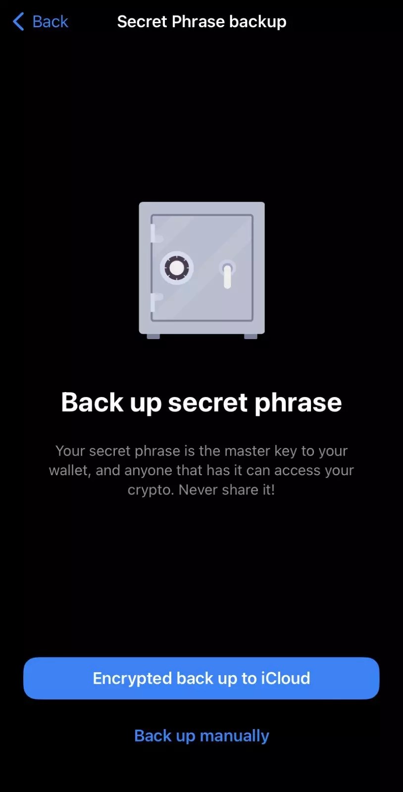 Save the secret phrase. It is extremely important to keep the secret phrase as safe as possible;