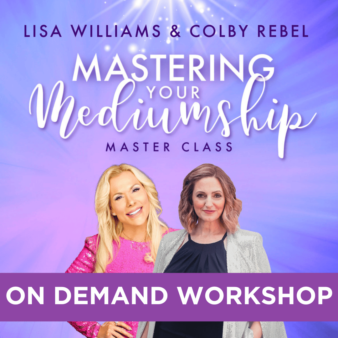 Mastering Your Mediumship with Lisa Williams & Colby Rebel