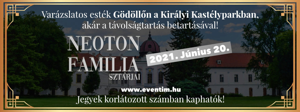 Jegyek Rendelese Neoton Familia Exkluziv Koncertje Godollo Godolloi Kiralyi Kastelykert
