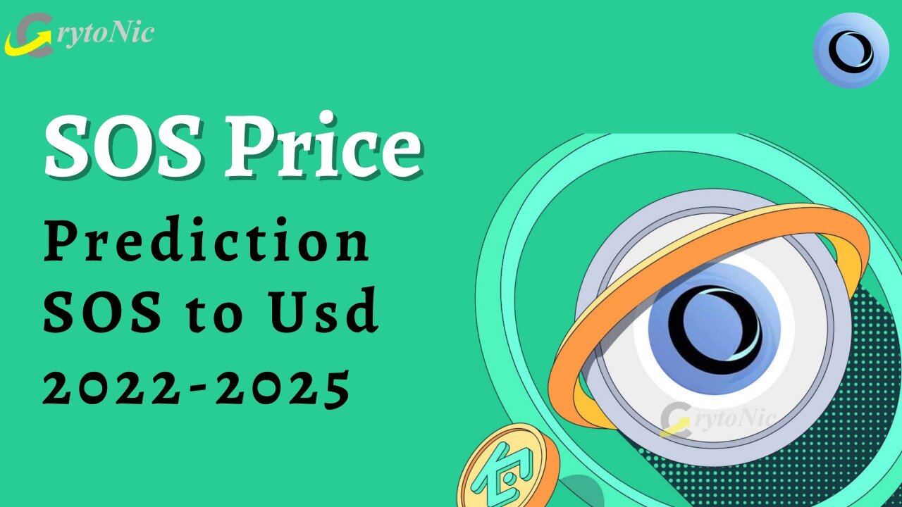 SOS Price Prediction SOS to Usd 2022-2025 | OpenDAO Price Prediction SOS to Usd 2022