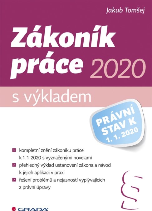 Zakonik Prace 2020 S Vykladem Pravni Stav K 1 1 2020 Jakub Tomsej 2020 Brozovana Od 113 Kc Zbozi Cz