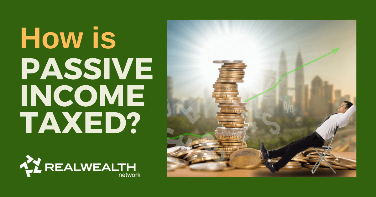 How Is Passive Income Taxed Free Investor Guide