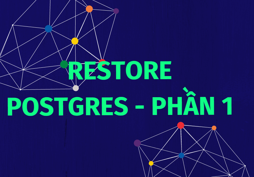 Restore Database PostgreSQL Ch No Archive Mode C ng Ngh T i u