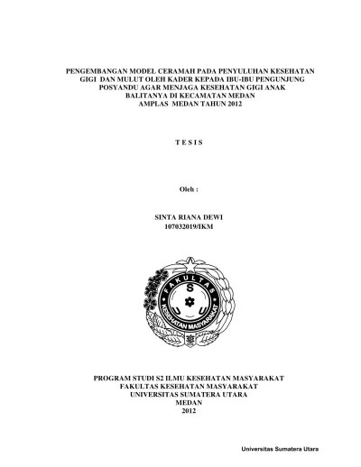 Pengembangan Model Ceramah Pada Penyuluhan Kesehatan Gigi Dan Mulut Oleh  Kader Kepada Ibu-Ibu Pengunjung Posyandu Agar Menjaga Kesehatan Gigi Anak  Balitanya Di Kecamatan Medan Amplas Medan Tahun 2012