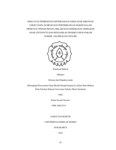 KEKUATAN PEMBUKTIAN KETERANGAN SAKSI ANAK DIBAWAH UMUR TANPA SUMPAH DAN  PERTIMBANGAN HAKIM DALAM MEMUTUS TINDAK PIDANA MELAKUKAN KEKERASAN TERHADAP  ANAK (STUDI PUTUSAN PENGADILAN NEGERI LUBUK PAKAM NOMOR:  1482/PID.B/2015/PN/LBP).