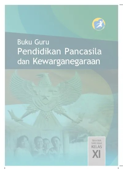 Buku guru ini disusun dan ditelaah oleh berbagai pihak di ba. Buku Pegangan Guru Ppkn Sma Kelas 11 Kurikulum 2013