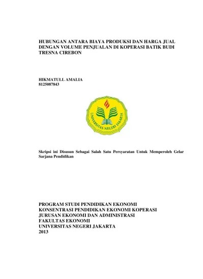 Selain itu, dengan 4 karyawan yang seluruhnya tuli, sulit untuk melayani konsumen yang membeli langsung ke toko. Hubungan Antara Biaya Produksi Dan Harga Jual Dengan Volume Penjualan Di Koperasi Batik Budi Tresna Cirebon Repository Fakultas Ekonomi Unj