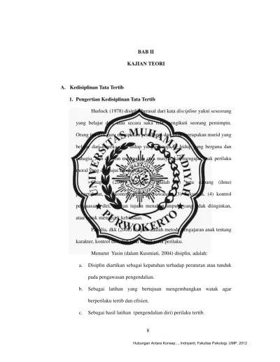 BAB II KAJIAN TEORI A. Kedisiplinan Tata Tertib 1. Pengertian Kedisiplinan  Tata Tertib - HUBUNGAN ANTARA KONSEP DIRI DENGAN KEDISIPLINAN TATA TERTIB  PADA PESERTA DIDIK KELAS XI SMA YOS SUD ARSO SOKARAJA,