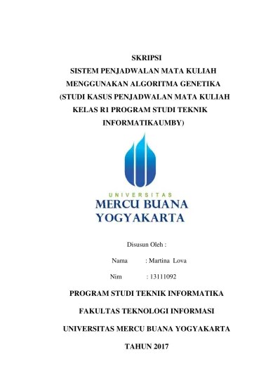 Kata pengantar segala puji dan syukur penulis ucapkan kepada . Skripsi Sistem Penjadwalan Mata Kuliah Menggunakan Algoritma Genetika Studi Kasus Penjadwalan Mata Kuliah Kelas R1 Program Studi Teknik Informatikaumby