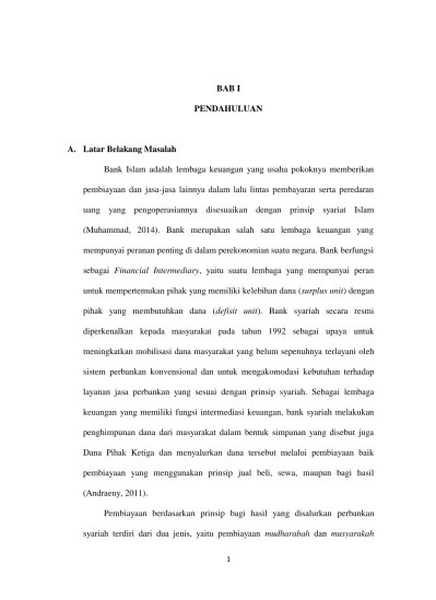 “prinsip syariah adalah aturan perjanjian berdasarkan hukum islam antara bank dan pihak lain untuk penyimpanan danadan atau pembiayaan kegiatan usah, atau kegiatan lainnya yang dinyatakan sesuai dengan syariah, antara lain pembiayaan berdasarkan prinsip bagi hasil (mudharabah), pembiayaan berdasarkan penyertaan modal (musyarakah), prinsip jual beli … Bab I Pendahuluan Uang Yang Pengoperasiannya Disesuaikan Dengan Prinsip Syariat Islam