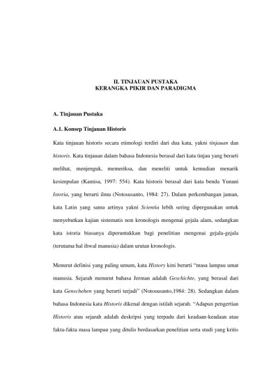 II. TINJAUAN PUSTAKA KERANGKA PIKIR DAN PARADIGMA. Kata tinjauan historis  secara etimologi terdiri dari dua kata, yakni tinjauan dan