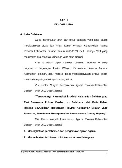BAB I PENDAHULUAN. Provinsi Kalimantan Selatan Tahun , perlu adanya VISI  yang. merupakan cita-cita atau keinginan yang akan dicapai.