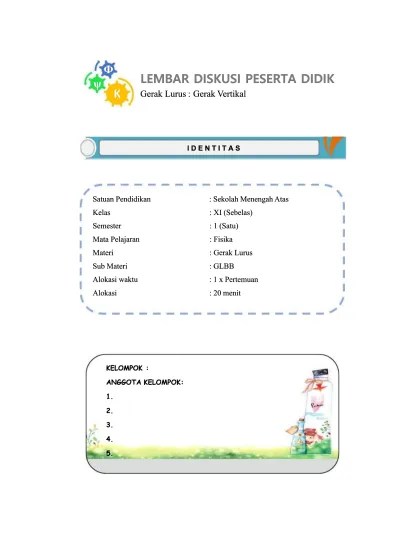 Gerak vertikal ke atas adalah gerak suatu benda yang dilemparkan tegak lurus ke atas dengan kecepatan awal tertentu(vo≠0). 4 Lks 3 Gerak Vertikal
