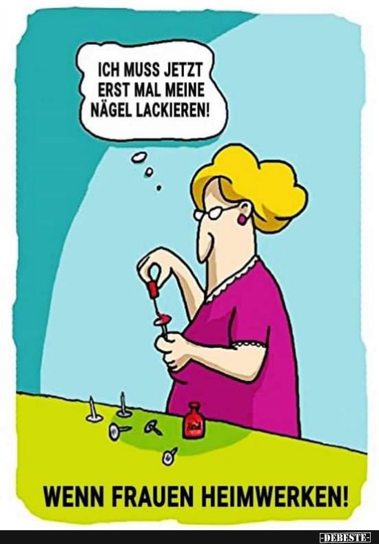 Ich Muss Jetzt Erst Mal Meine Nagel Lackieren Lustige Bilder Spruche Witze Echt Lustig