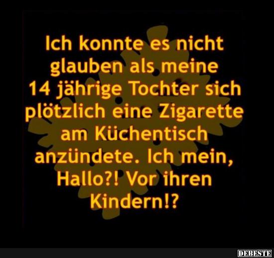 Ich Konnte Es Nicht Glauben Als Meine 14 Jahrige Tochter Lustige Bilder Spruche Witze Echt Lustig