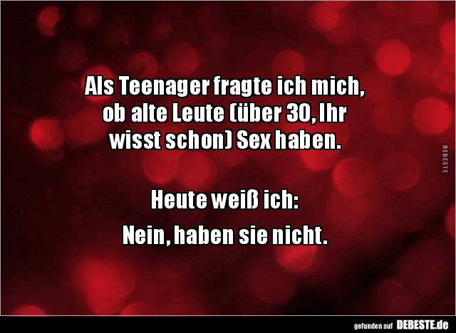 Als Teenager Fragte Ich Mich Ob Alte Leute Uber 30 Ihr Lustige Bilder Spruche Witze Echt Lustig