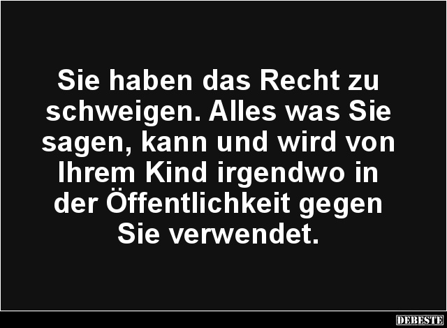 Sie Haben Das Recht Zu Schweigen.. | Lustige Bilder, Sprüche, Witze, Echt Lustig 470_x_640_jpg