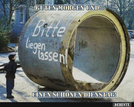 Guten Morgen Und Einen Schönen Dienstag! | Lustige Bilder, Sprüche, Witze, Echt Lustig 439_x_550_jpg