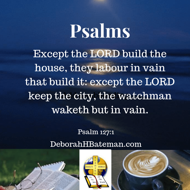Deborah H Bateman - Author | Psalm 127_1