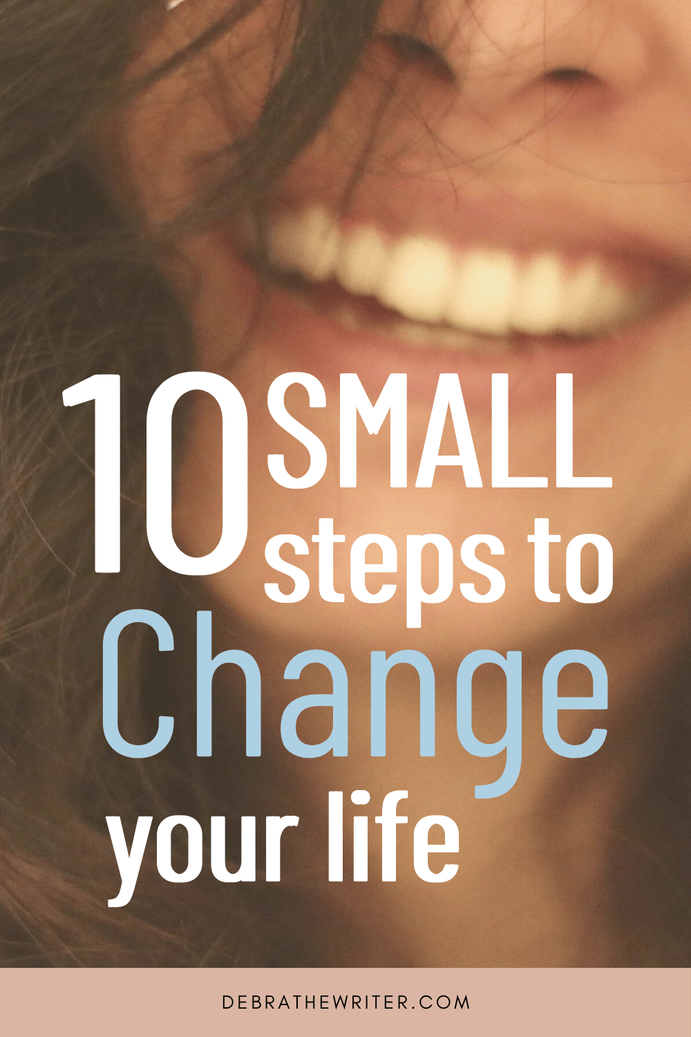 Pin: 10 Small Steps to Change Your Life by Debra A. K. Thompson