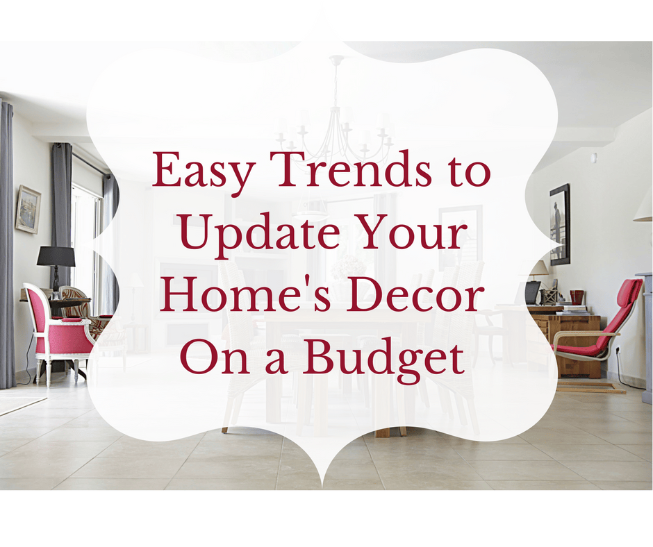 Easy Trends to Update Your Home's Decor on Budget