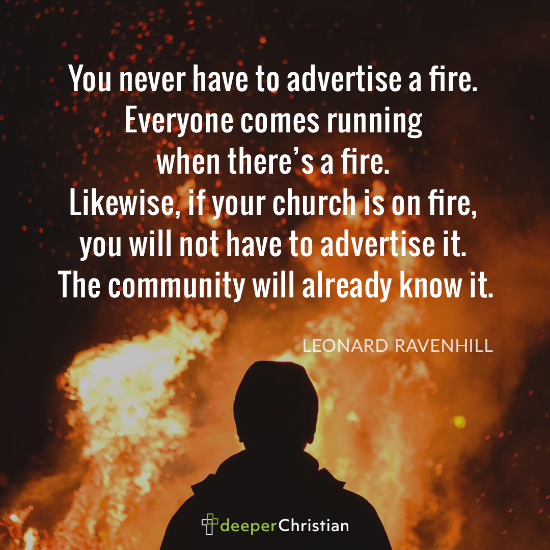 We're living in an unprecedented day (when) evil is no longer evil. When You Re On Fire Everyone Knows It Leonard Ravenhill Deeper Christian Quotes