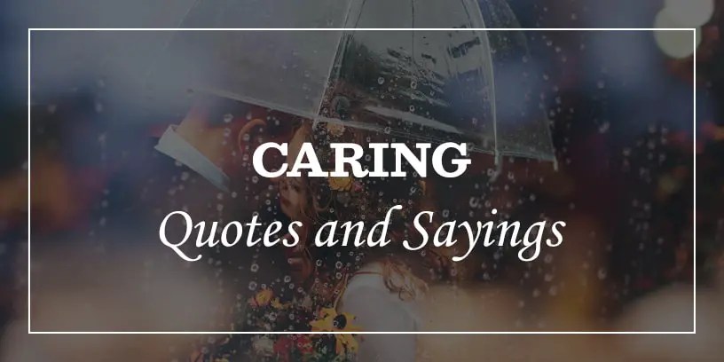 “i saw that you were perfect, and so i loved you. 45 Caring Quotes For Someone Special Quotes Dp Sayings