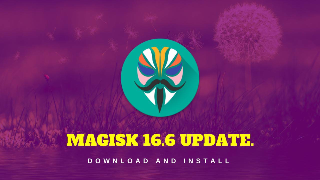 Download Magisk 16 6 Beta And Magisk Manager 5 8 0 The Citrus Report