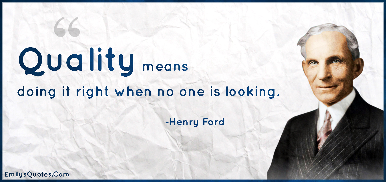 Create your free account already have an account? Quality means doing it right when no one is looking ...