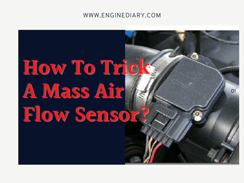 Lean or rich fuel mixture · 2. How To Trick A Mass Air Flow Sensor Perfectly Guide